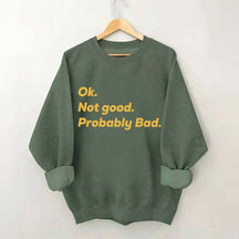 Ok Not good Probably Bad Hockey Sweatshirt