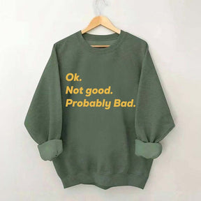 Ok Not good Probably Bad Hockey Sweatshirt