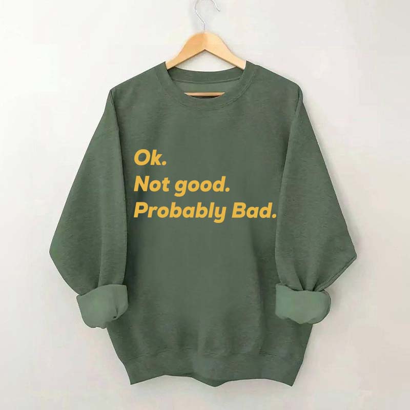 Ok Not good Probably Bad Hockey Sweatshirt