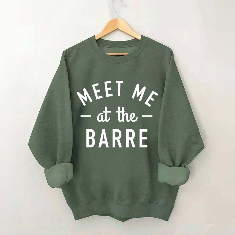 Meet Me at The Barre Workout Muscle Sweatshirt