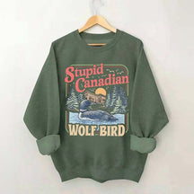 Stupid Canadian Wolf Bird Sweatshirt