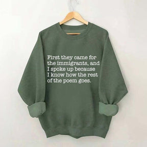 First They Came for the Immigrants and I Spoke Up Sweatshirt