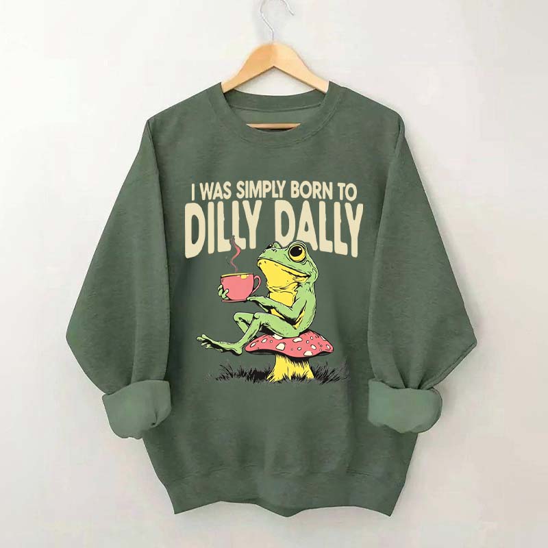 Born to Dilly Dally Vintage Frog Sweatshirt