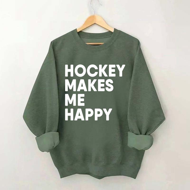 Hockey Makes Me Happy Funny Sweatshirt