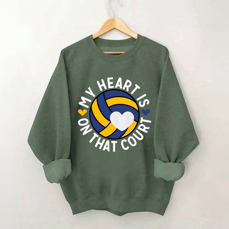 My Heart Is On The Court Volleyball Sweatshirt