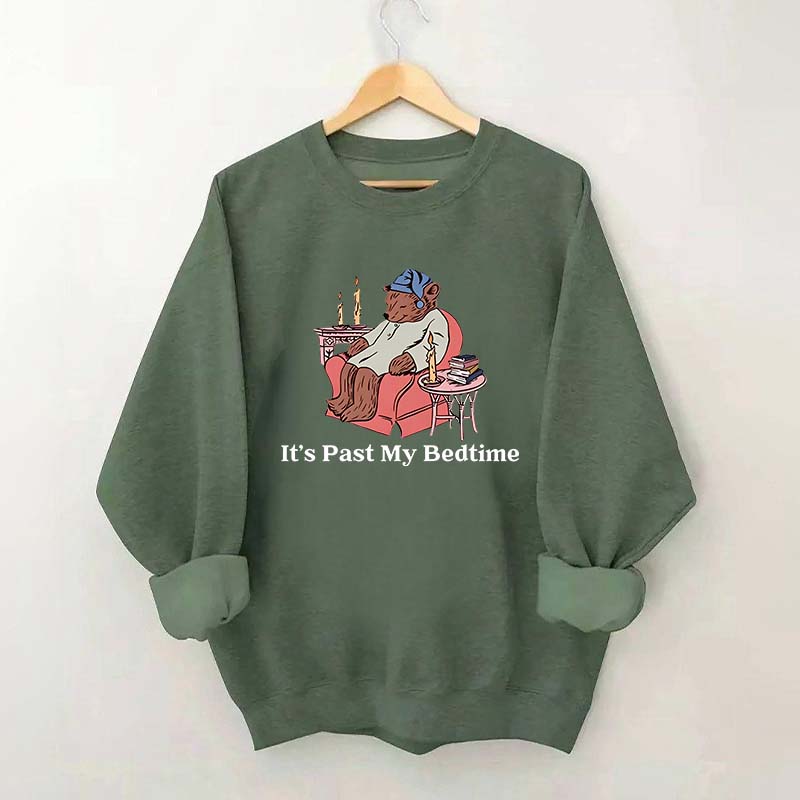It's Past My Bedtime Sweatshirt
