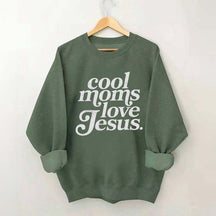 Cool Moms Love Jesus Religious Sweatshirt