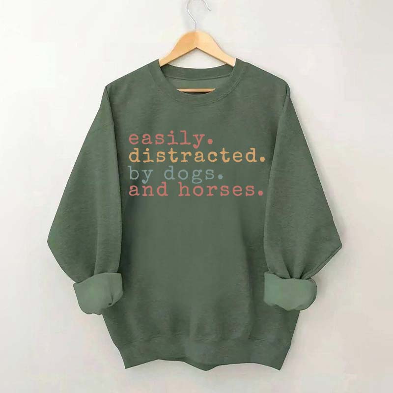 Funny Easily Distracted By Dogs and Horses Sweatshirt