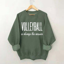 Volleyball Is Always The Answer Sweatshirt