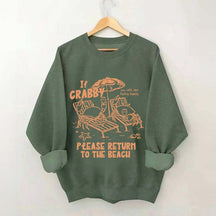 If Crabby Return To Beach Sweatshirt