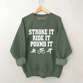 Stroke Ride Pound It Triathlon Sweatshirt