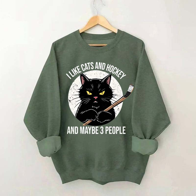 I Like Cats And Hockey And Maybe 3 People Sweatshirt