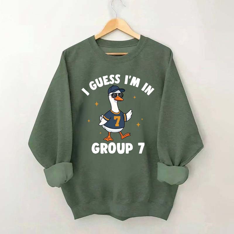I'm In Group 7 Sweatshirt