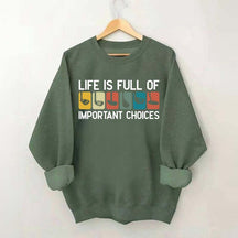 Life Is Full Of Important Choices Golf Sweatshirt