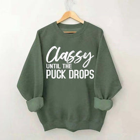 Classy Until The Puck Drops Hockey Mom Sweatshirt