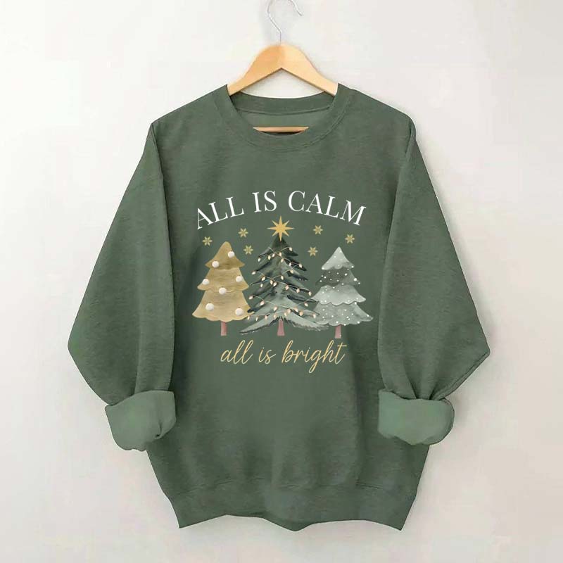 All Is Calm All Is Bright Christmas Sweatshirt