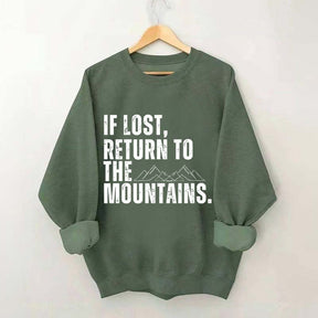 If Lost, Return to the Mountains Sweatshirt