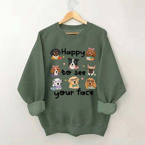Happy to See Your Face Teacher Dog Sweatshirt