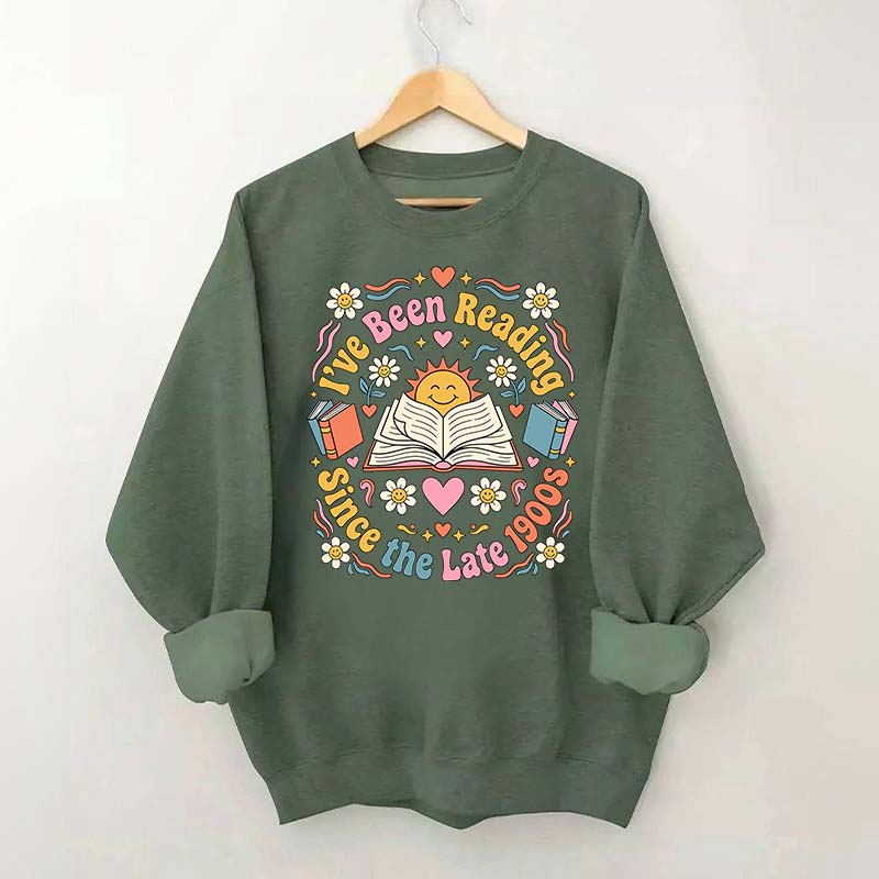 I've Been Reading Since Late 1900s Sweatshirt