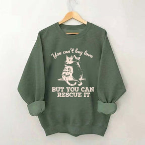 Funny Cat Rescue You Can't Buy Love Sweatshirt