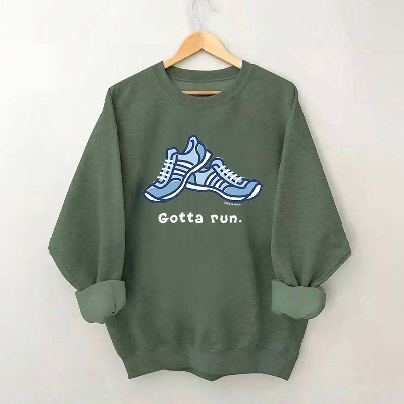 Gotta Run Sweatshirt