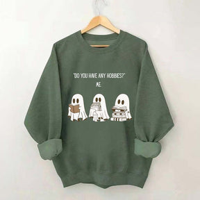 Do You Have Any Hobbies Ghost Book Lover Sweatshirt