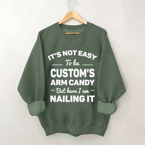 Custom It's Not Easy To Be Catherine's Arm Candy But I¡¯m Nailing It Sweatshirt