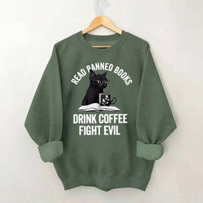 Read Books Drink Coffee Fight Evil Sweatshirt