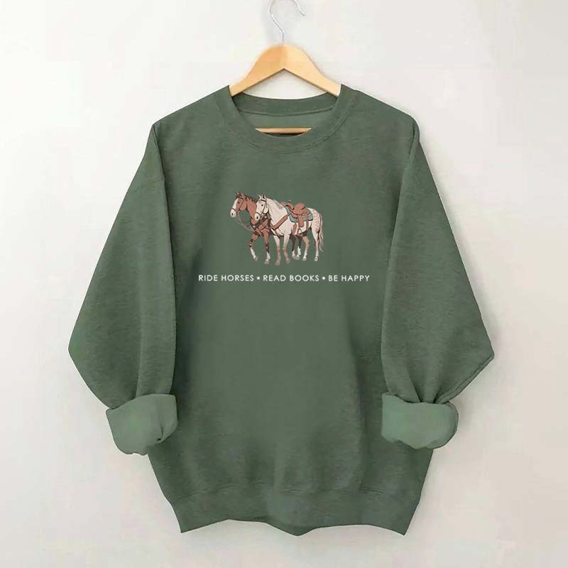Ride Horses  Read Books Be Happy Ranch Girl Sweatshirt