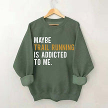 Funny Trail Running Sweatshirt