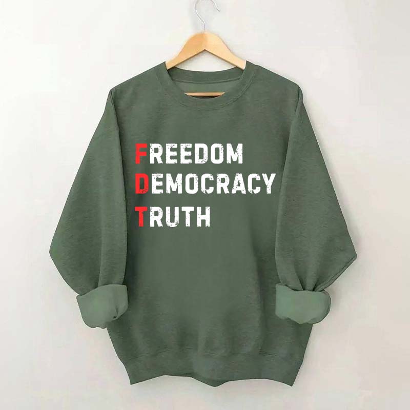 Freedom Democracy Truth Sweatshirt