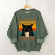 I'm Only Talking To Jesus Today Sweatshirt