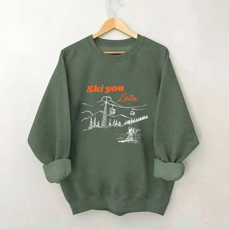 Ski You Later Sweatshirt