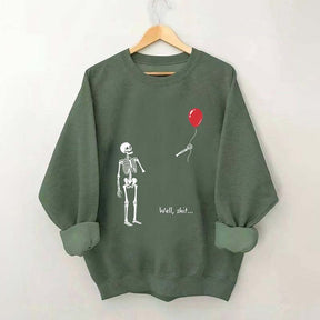 Well Shit Skeleton Lost Balloon Sweatshirt