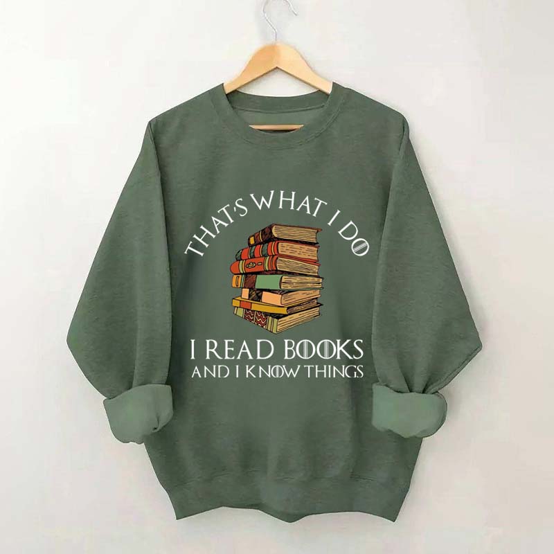 Retro That's What I Do I Read Books And I Know Things Sweatshirt