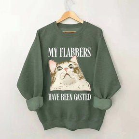 My Flabbers Have Been Gasted Sweatshirt