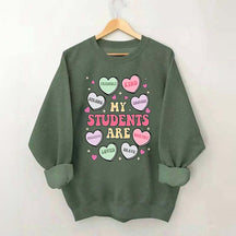 My Students Are My Valentines Sweatshirt
