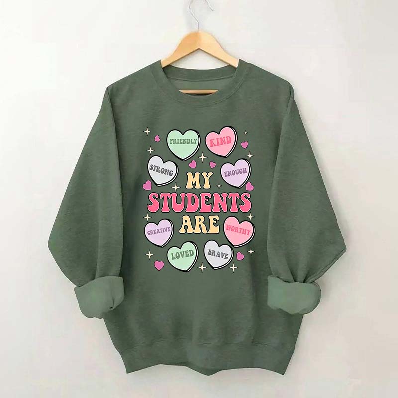 My Students Are My Valentines Sweatshirt