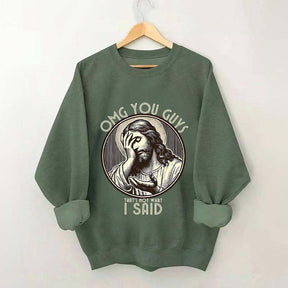 Thats Not What I Said Sweatshirt