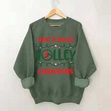 Have a Nice Holly Volley Sweatshirt