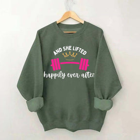 And She Lifted Happily Ever After Sweatshirt