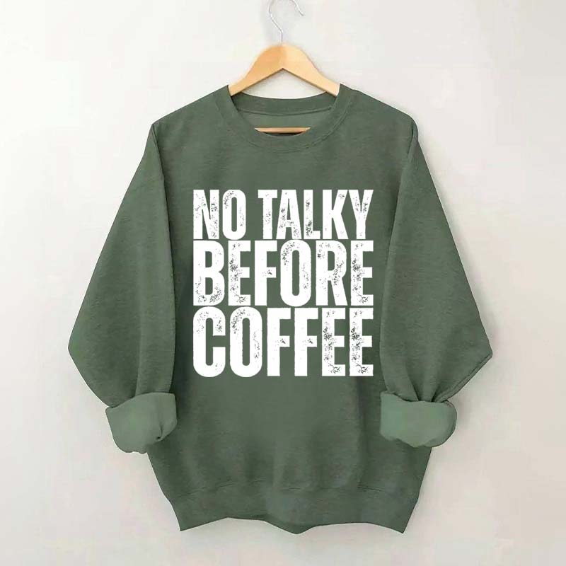 No Talky Before Coffee Sweatshirt