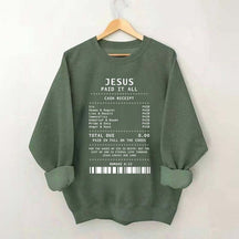 Jesus Paid It All Faith Sweatshirt