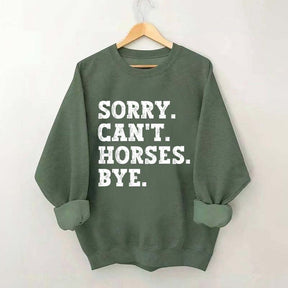 Sorry Can't Horses Bye Girls Sweatshirt