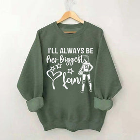 Custom I'll Always Be Her Biggest Fan Volleyball Girl Sweatshirt
