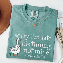 Sorry I'm Late Bible Verse Minimalist Goose T-Shirt