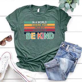 Retro In A World Where You Can Be Anything Be Kind T-Shirt