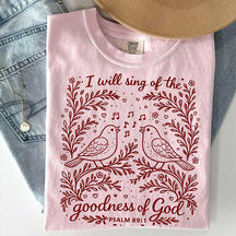 I'll Sing Of The Goodness Of God T-Shirt