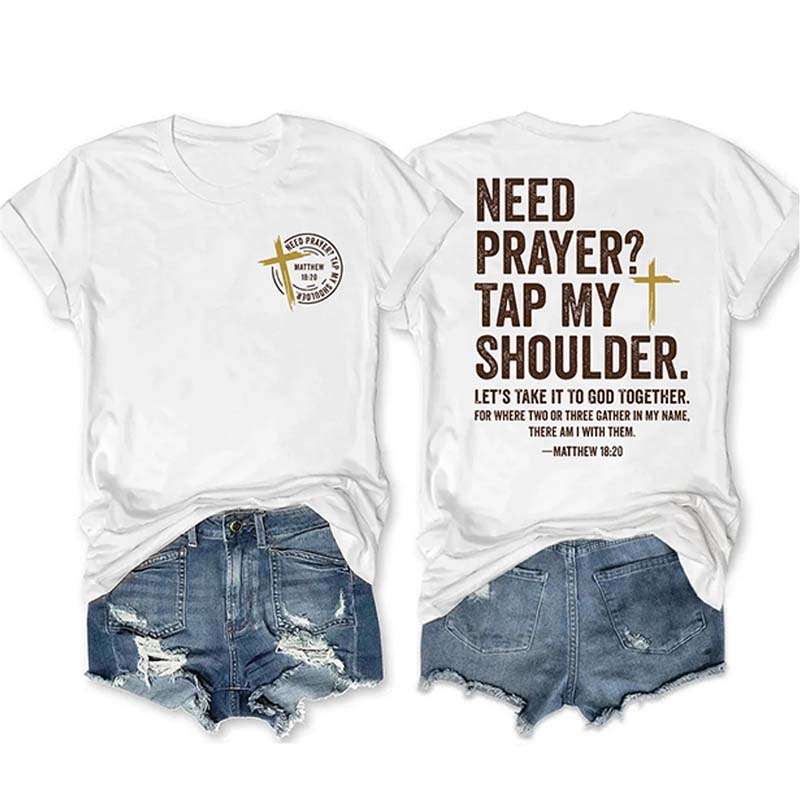 Need Prayer Tap My Shoulder T-shirt