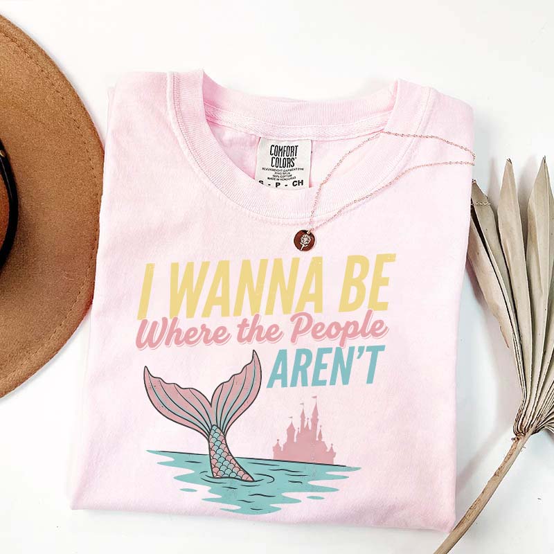 I Wanna Be Where The People Aren't T-Shirt